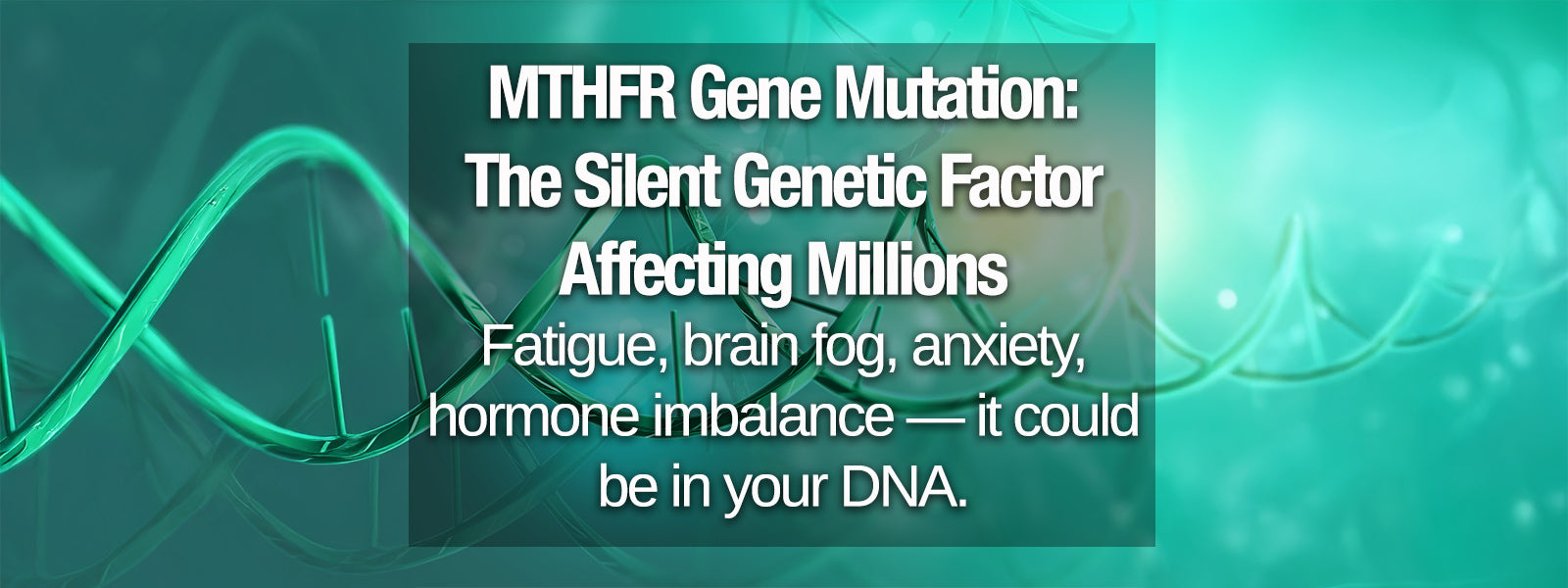 Close-up of a DNA double helix symbolising the MTHFR gene mutation, linked to fatigue, brain fog, and hormone imbalance